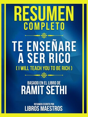 cover image of Resumen Completo--Te Enseñare a Ser Rico (I Will Teach You to Be Rich)--Basado En El Libro De Ramit Sethi